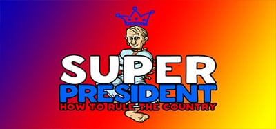 Super president How to rule the country Image