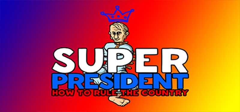 Super president How to rule the country Game Cover