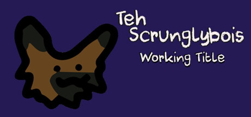 Teh Scrunglybois: Working Title Image