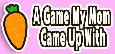 Games like A Game My Mom Came Up With