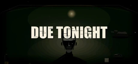 Games like DUE TONIGHT