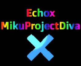 Echox - MikuProjectDiva Image