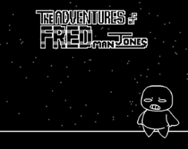 The Adventures of Fredman Jones Image