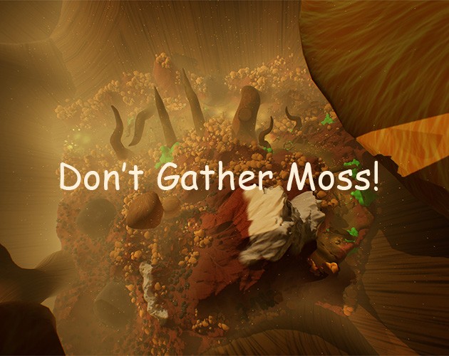 Games like Don't Gather Moss!