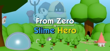 Games like From Zero to Slime Hero