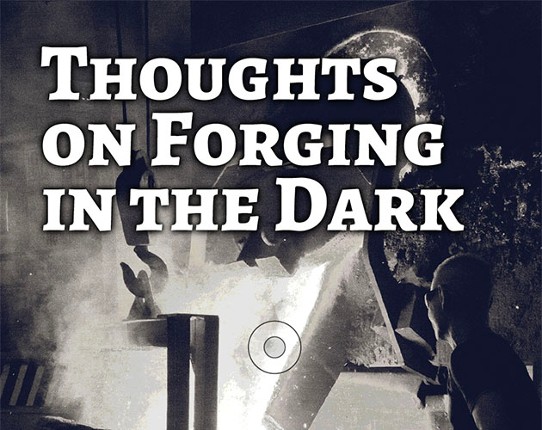 Thoughts on Forging in the Dark Game Cover