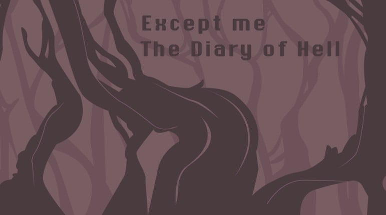 Except Me: The Diary of Hell Game Cover