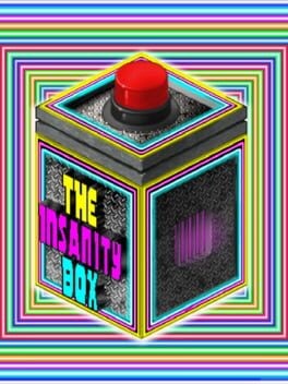 Games like The Insanity Box
