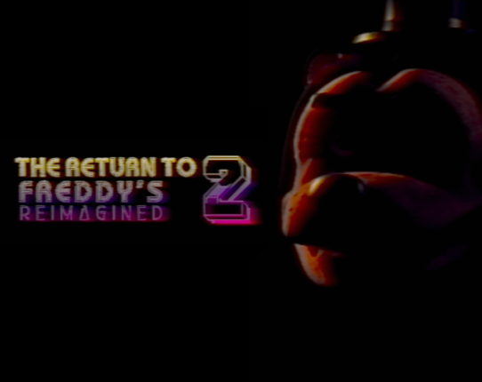 The Return to Freddy's 2 - Reimagined Image