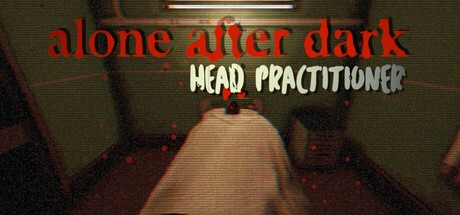 Games like Alone After Dark: Head Practitioner