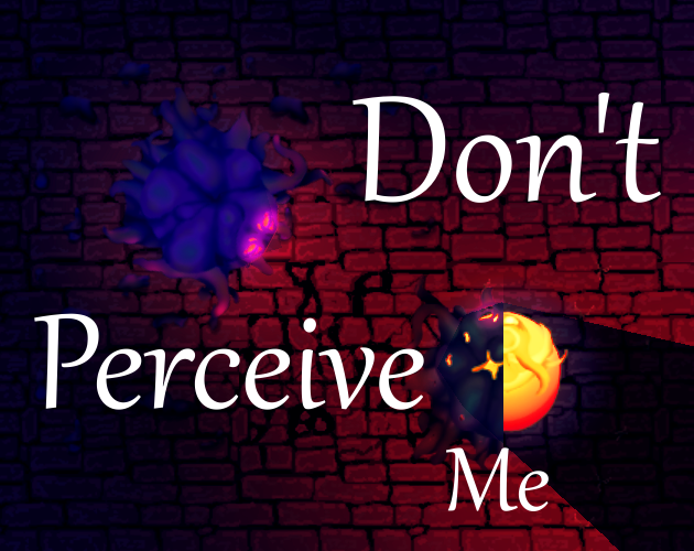Games like Don't Perceive Me