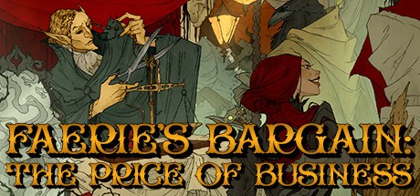 Games like Faerie's Bargain: The Price of Business
