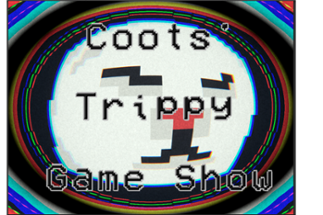 Coots' Trippy Game Show Image