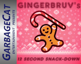 Gingerbruv's 12 Second Snack-Down Image