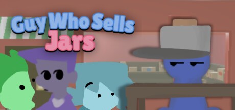 Games like Guy Who Sells Jars
