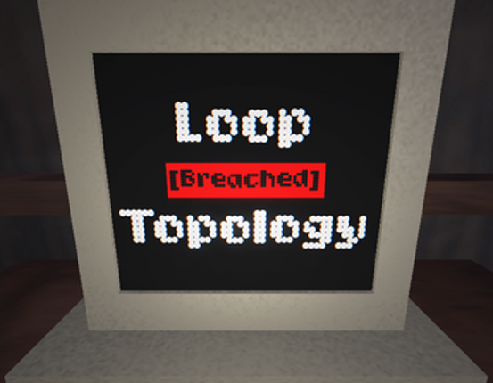Loop [Breached] Topology Image