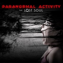 Paranormal Activity: The Lost Soul Image