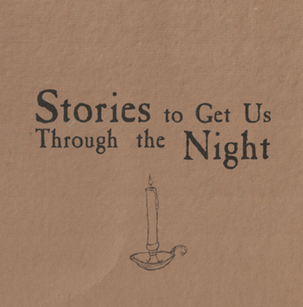 Stories to Get Us Through the Night Image