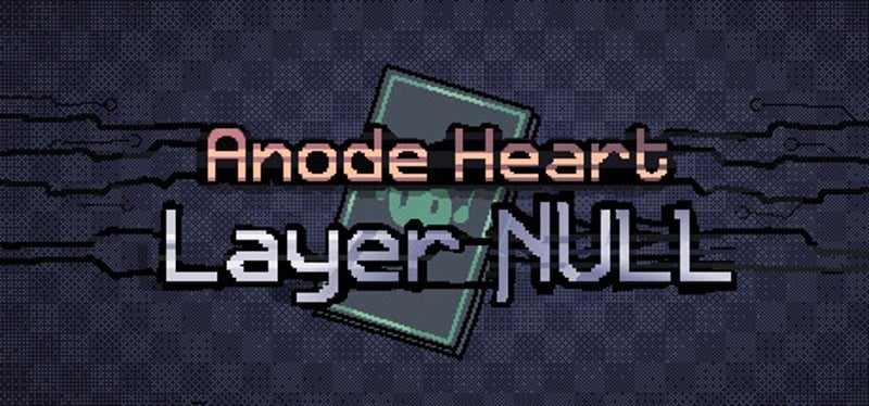Anode Heart: Layer Null Image
