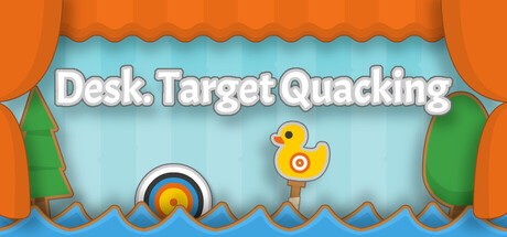 Games like Desk. Target Quacking