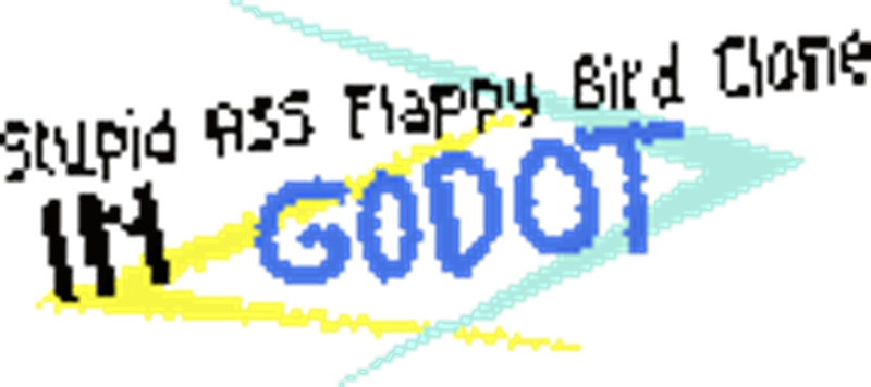 STUPID ASS FLAPPY BIRD CLONE IN GODOT Image