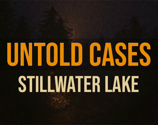 Untold Cases - Stillwater Lake Image