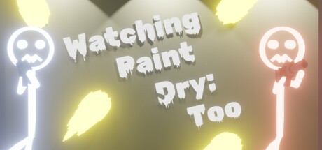 Games like Watching Paint Dry: Too
