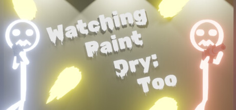 Watching Paint Dry: Too Image