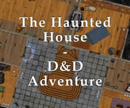 D&D Adventure - The Haunted House Image