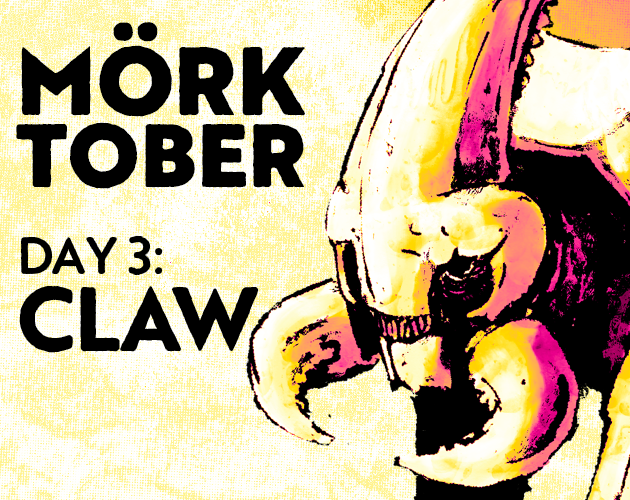 Games like MÖRKTOBER Day 3: Claw