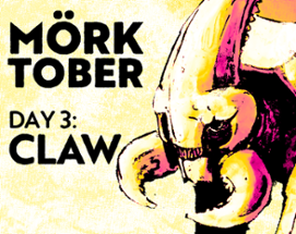 MÖRKTOBER Day 3: Claw Image