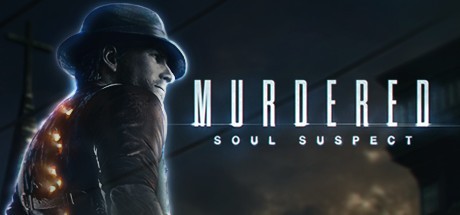 Games like Murdered: Soul Suspect