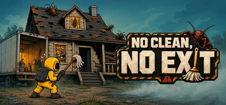 Games like NO CLEAN, NO EXIT