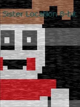 Games like Sister Location 8-bit