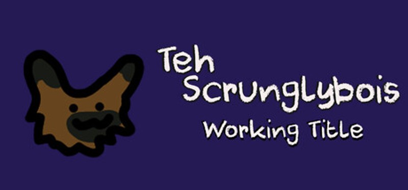Teh Scrunglybois: Working Title Image