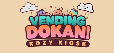 Vending Dokan!: Kozy Kiosk Image