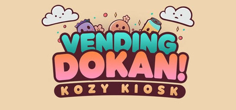 Vending Dokan!: Kozy Kiosk Game Cover