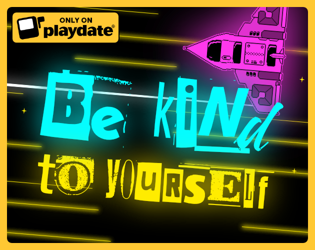Games like Be Kind To Yourself