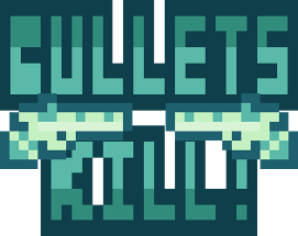 Bullets Kill! Image