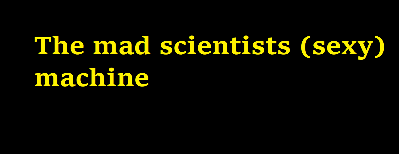 Games like The mad scientists (sexy) machine