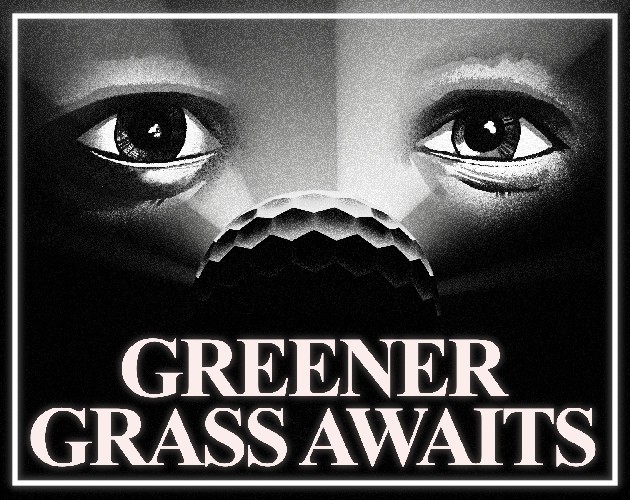 Games like GREENER GRASS AWAITS