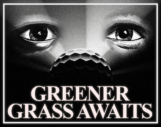 GREENER GRASS AWAITS Image