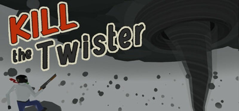 Kill the Twister Image