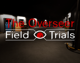 The Overseer: Field Trials Image