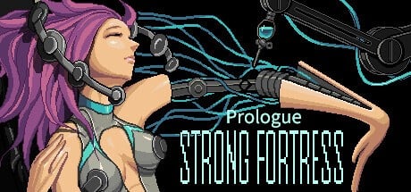 Games like STRONG FORTRESS:Prologue