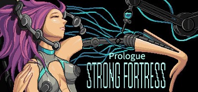 STRONG FORTRESS:Prologue Image