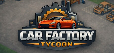 Games like Car Factory Tycoon