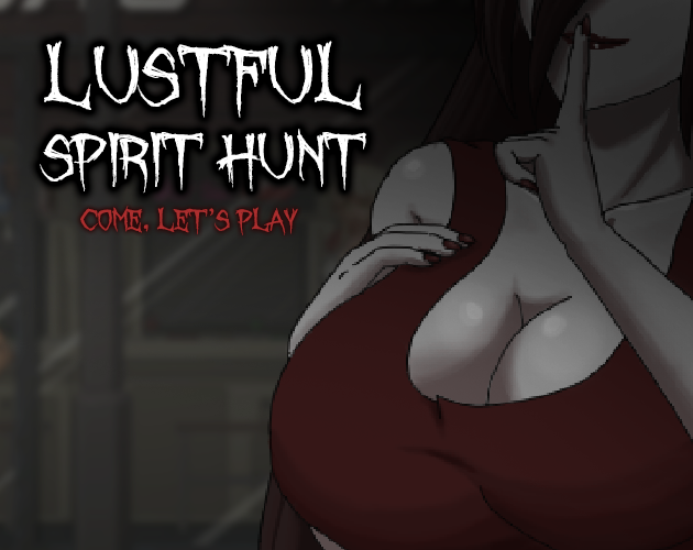 Games like (WIP) Lustful Spirit Hunt