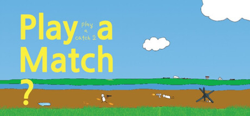 Play a Match?: play a catch2 Image