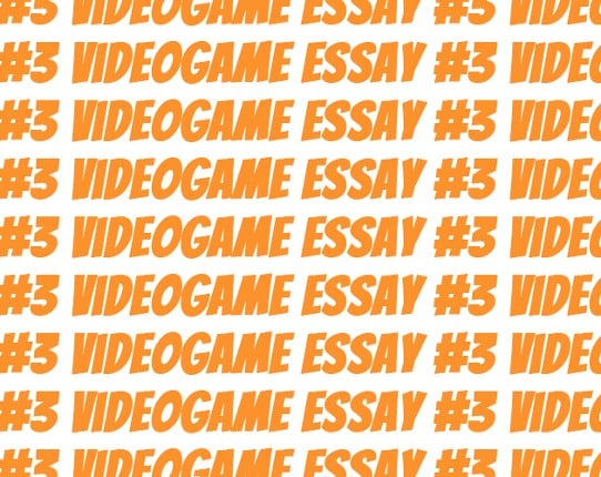 Videogame Essay #3 Game Cover